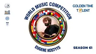 GOLDEN TIME TALENT | 61 Season | Eugene Kostyts | Percussion instruments