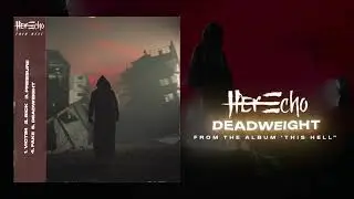 Her Echo-Deadweight (Official)