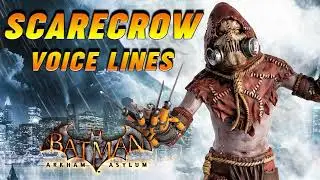 Batman: Arkham Asylum - Scarecrow Voice Lines