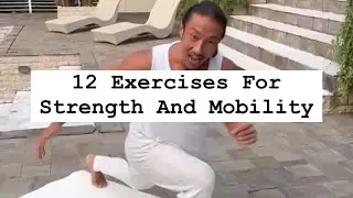 12 Exercises For Strength And Mobility