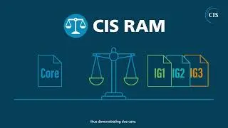 Demonstrate Due Care with CIS Risk Assessment Method (CIS RAM)