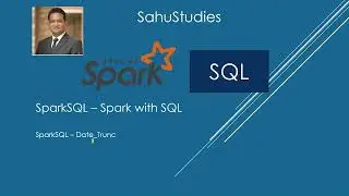 Spark SQL Tutorial 45 | Date Trunc In Spark SQL | Spark Tutorial | Data Engineering | Data Analytics
