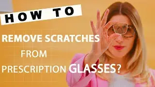 How To Remove Scratches From Prescription Glasses | Hip Optical