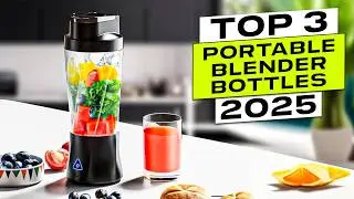 Top 3 BEST Portable Blender Bottle 2025