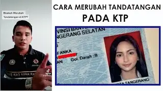 Cara Merubah Tandatangan di KTP - Aturan Merubah Tandatangan