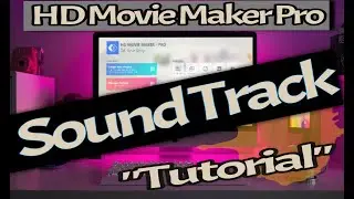 HD Movie Maker Pro: Soundtrack Editing Tutorial