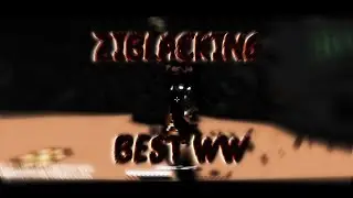 Ziblacking Best WW Montage
