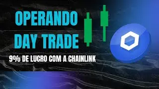 Operando DAY TRADE: 9% de lucro com a CHAINLINK