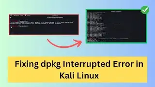 Fix dpkg Interrupted Error in Kali Linux | Step-by-Step Guide 2024