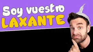 SOY VUESTRO LAXANTE