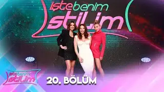 İşte Benim Stilim 20. Bölüm @İsteBenimStilimTV8
