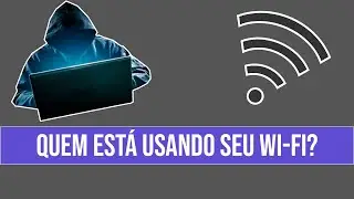 Quem está USANDO sua INTERNET? Saiba rapidamente