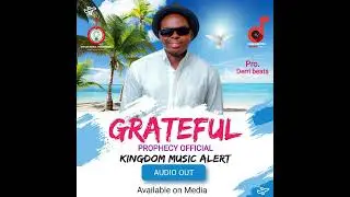 Grateful_Prophecy Official (Official Audio) #KMA #EMF