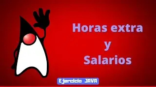 Calcular Salario y Horas extra | Ejercicios JAVA
