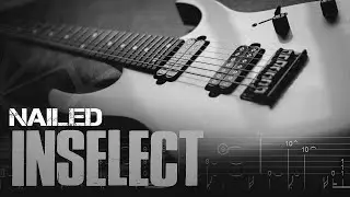 INSELECT - NAILED - Playthrough (+TAB) || Groove Metal Nu Metalcore