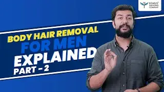 Everything you need to know about Men's body hair removal || Part 2 || Bombay Shaving Company