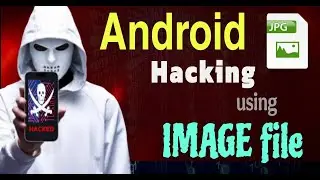 How Hackers Spy on Your Android Device using Image Trojan!