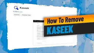 Kaseek Extension Removal - Google Chrome