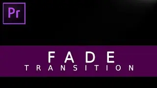 ADOBE PREMIERE PRO TUTORIAL: FADE TRANSITION Effect inside Premiere Pro