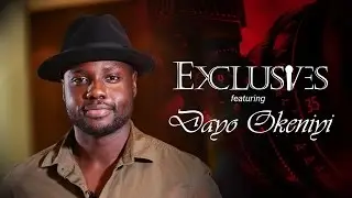 EXCLUSIVES - Dayo Okeniyi