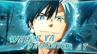 Wind Breaker🔥- Where Ya Daughter At? [Edit/AMV] 4K!