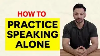 How to Practice Speaking English Alone.