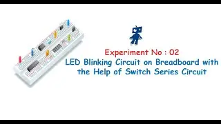 STEM/Robotics/ATL Tinkering Curriculum | Level 1 | Experiment 2 | LED Blinking Circuit Using Switch