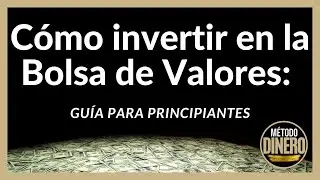 Cómo invertir en la Bolsa de Valores: Guía para principiantes |💲MetodoDinero.com #invertir #dinero