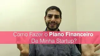 Como Fazer o Plano Financeiro Da Minha Startup? (10/365) | Gerson Ribeiro