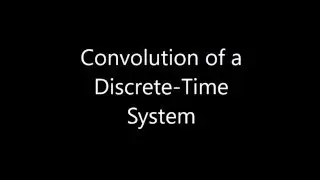 Convolution for a Discrete-Time System