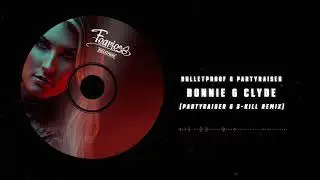 Bulletproof - Bonnie & Clyde (Partyraiser & S-KILL Remix)