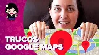 Los mejores TRUCOS de GOOGLE MAPS
