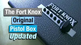 Fort Knox Original Pistol Box: Updated & Approved