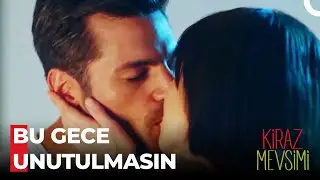 Öykü ve Ayaz'ın Yeni Evde İlk Gecesi - Kiraz Mevsimi
