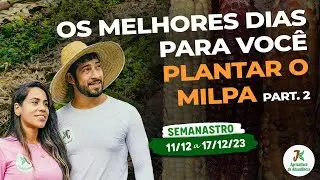 MILPA MELHORES DIAS PARA PLANTIO - PARTE 2 - SEMANASTRO