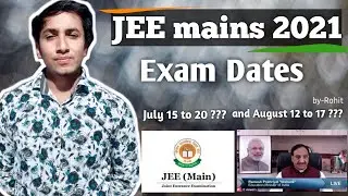 JEE Main 2021 Exam Dates || JEE main expected exam dates || JEE mains april and may attempts dates