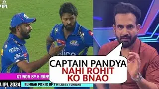 Irfan Pathan Angry Reaction on Hardik and Said This For Rohit after MI loss in MI vs GT Last Over