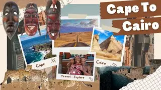 Discover the Magic of the Cape to Cairo Route: A Journey Through African Diversity