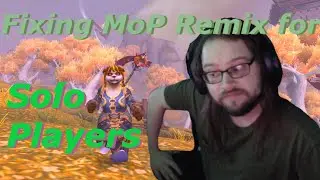 Fixing MoP Remix for Solo Players