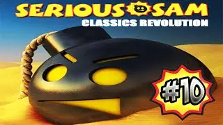 Крутой Сэм? Прохождение игры! Serious Sam Classics: Revolution #10