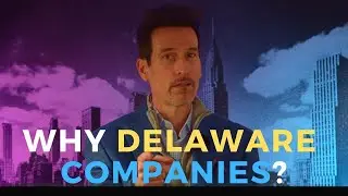 Why Delaware Companies?