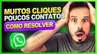MUITOS CLIQUES no WhatsApp, POUCOS CONTATOS? Resolva Agora