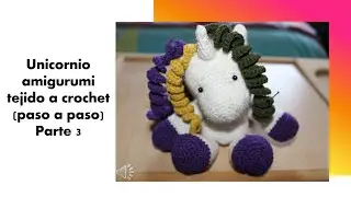 Unicornio amigurumi tejido a crochet tutorial Parte3