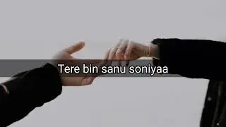 Tere Bin Sanu Soniyaa|Slowed+Reverb