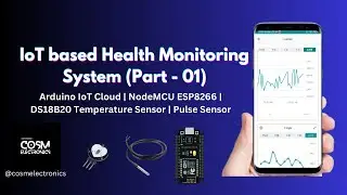 IoT based Health Monitoring System using NodeMCU | Part 01 