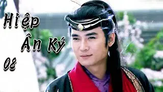【HD】Hiệp Ẩn Ký 08 | Vietn sub