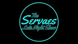 The Servaes Late Night Show