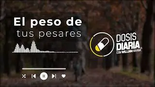Dosis Diaria Roka - El peso de tus pesares