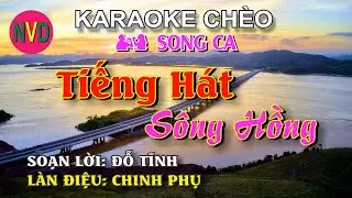 Karaoke chèo song ca TIẾNG HÁT SÔNG HỒNG | SL Đỗ Tĩnh - Điệu Chinh Phụ