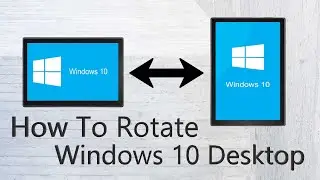 How To Rotate Windows Desktop Screen Landscape to Portrait
